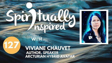 The Arcturian honed my psychic skills - Viviane Chauvet | Spiritually Inspired