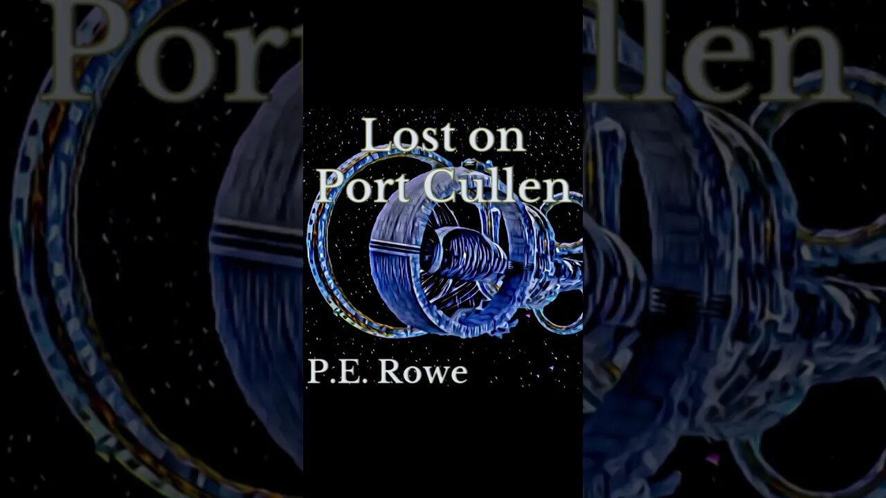 Lost on Port Cullen | Story Trailer, Sci-Fi Weeklies by P.E. Rowe