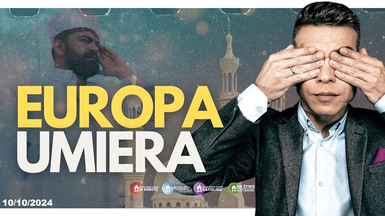 Marek Miśko: Europa umiera na własne życzenie! (10.10.2024)
