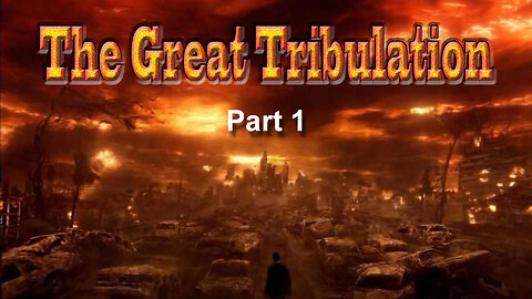 The Tribulation Part 1