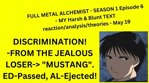 FULL METAL ALCHEMIST - SEASON 1 Episode 6 - MY Harsh & Blunt TEXT reaction/analysis/theories