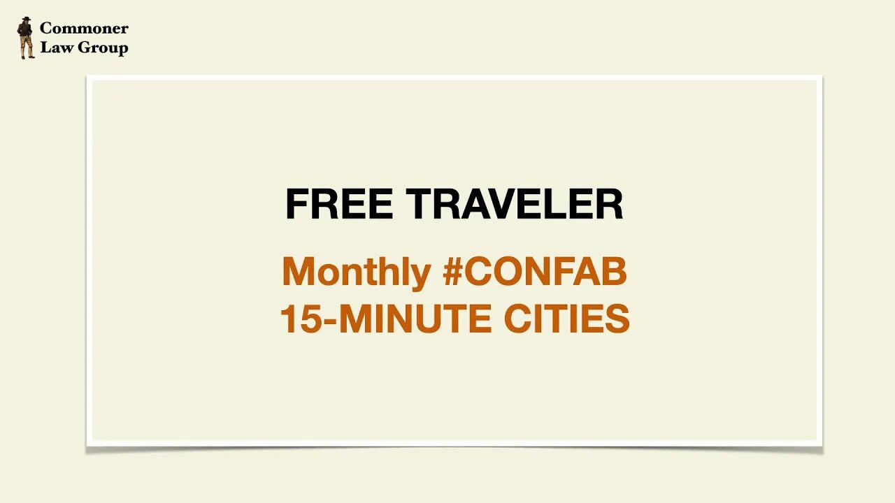 Free Traveler Monthly #CONFAB "15-Minute Cities" March 8, 2023