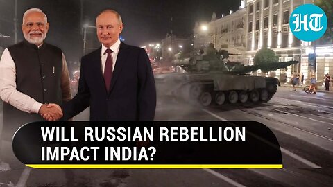 What the mutiny in Russia means for India.