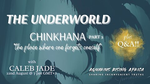 THE UNDERWORLD CHINKHANA part 3 ... with CALEB JADE