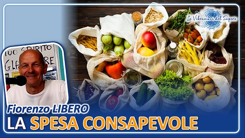 La spesa consapevole - Fiorenzo Libero