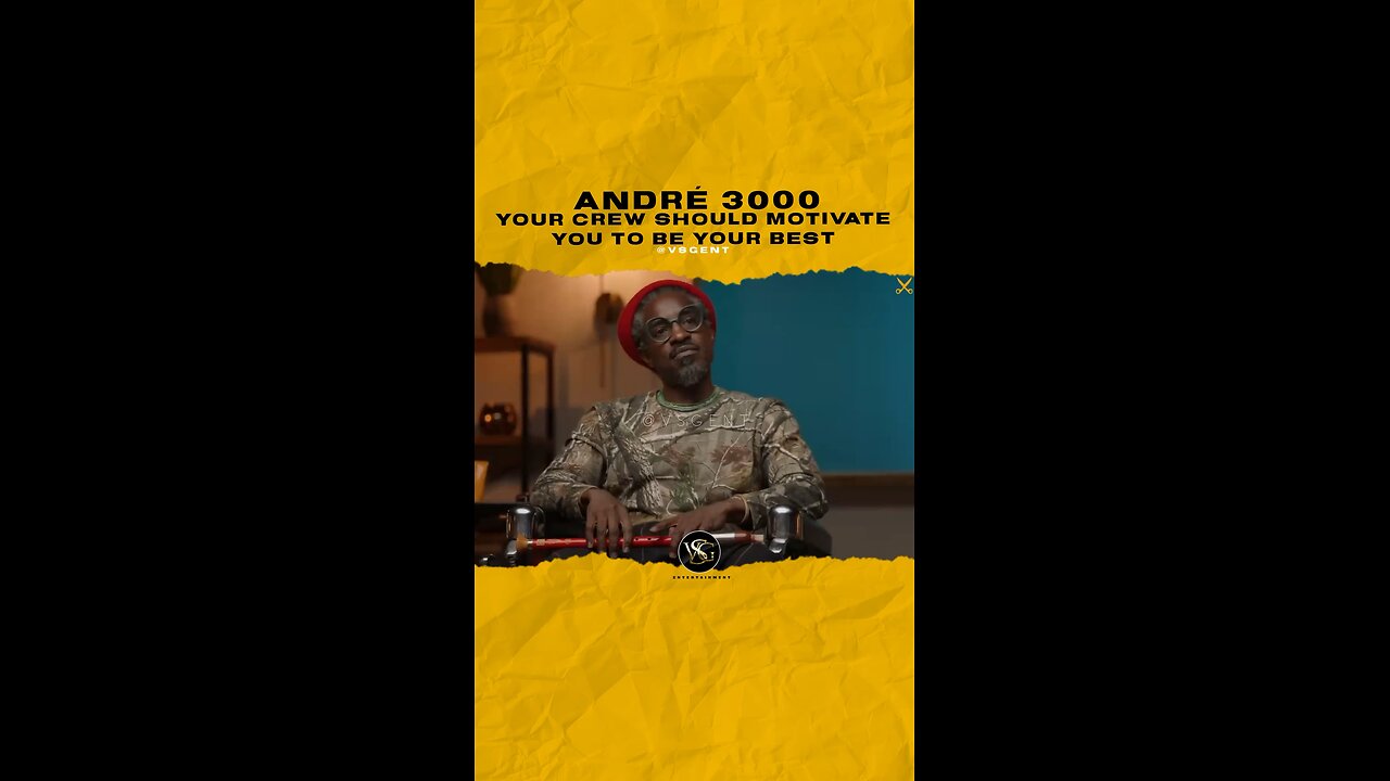 @andre3000 Your crew should motivate you to be your best