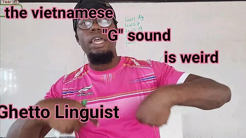 A ghetto review of the Vietnamese sounds (the Vietnamese 'g' sound) 3/5
