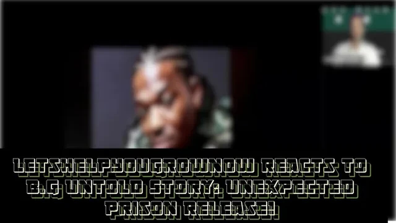 LetsHelpYouGrowNow Reacts To B.G Untold Story: Unexpected Prison Release!