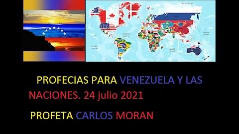 Profecias Para Venezuela y Naciones, Vigilia 24 julio 2021