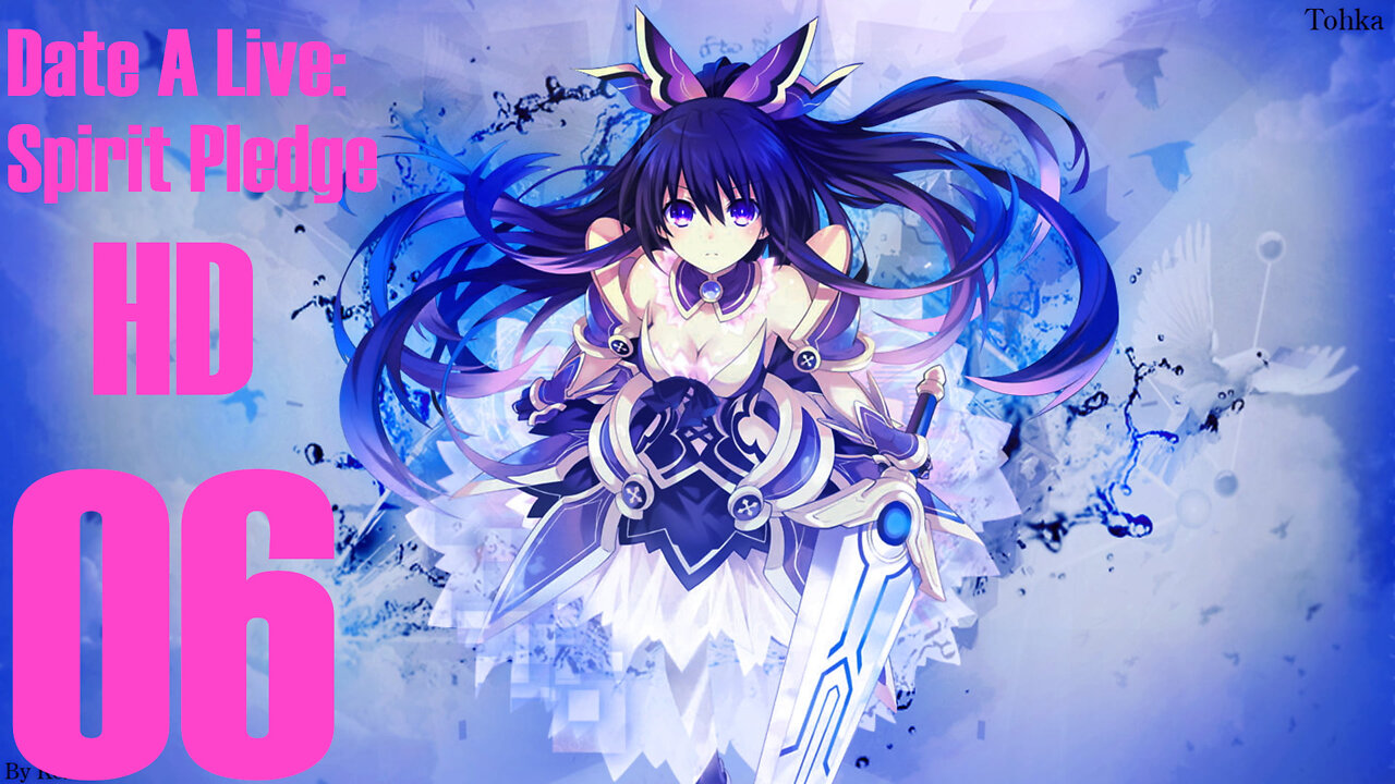 Sleazestream HD Episode 6 (Date A Live: Spirit Pledge HD)