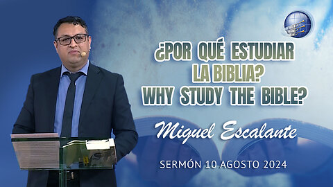 ¿Por qué estudiar la Biblia? / Why study the Bible? | Miguel Escalante