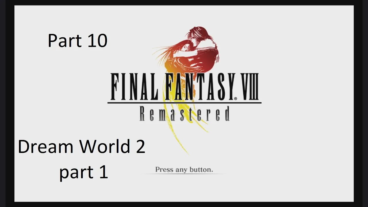 Let's Play Final Fantasy 8 - Dream World 2 pt.1 Part 10