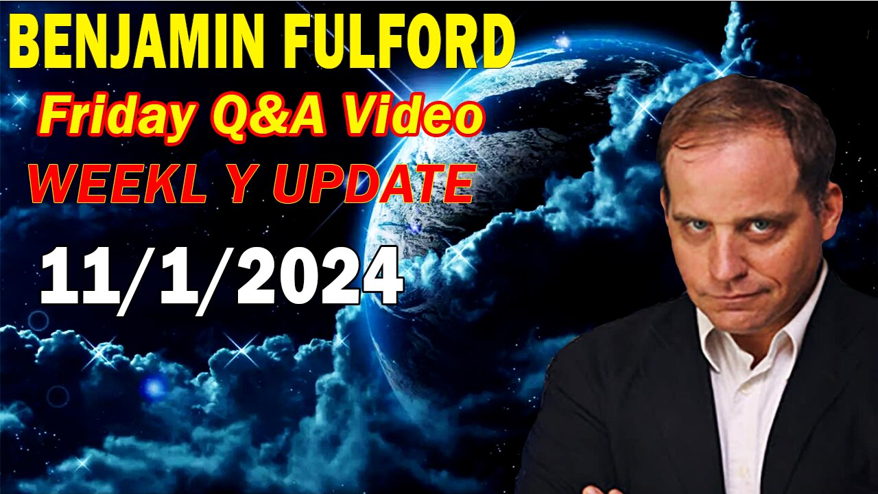 Benjamin Fulford Update Today Update Non 1, 2024 - Benjamin Fulford Full Report