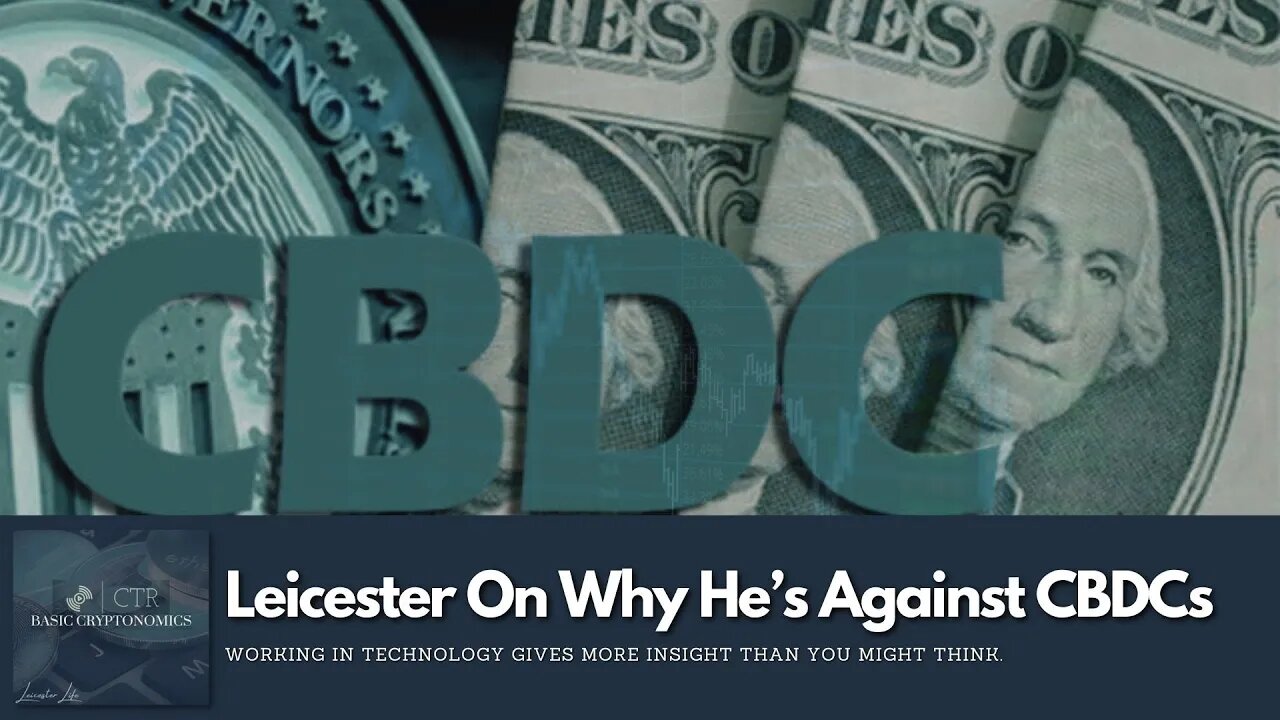 Leicester On Why He's Against #CBDC (Central Bank Digital Currency)