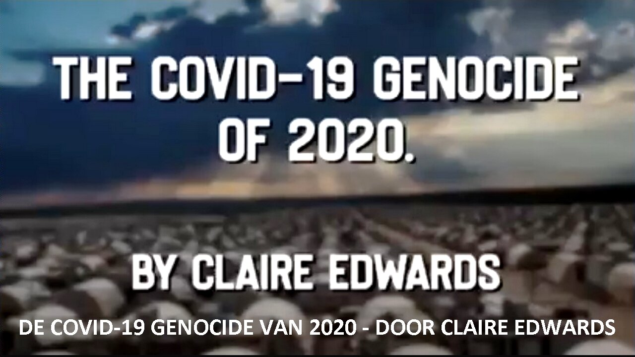 DE COVID-19 GENOCIDE VAN 2020 - DOOR CLAIRE EDWARDS.