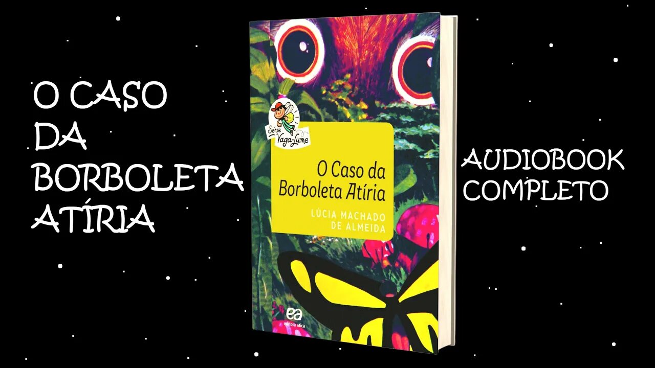 O Caso da Borboleta Atíria | Série Vaga-Lume | AudioBook Completo [PT-BR]