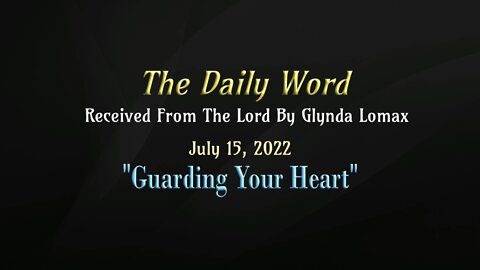 Daily Word - 7.15.2022 - Guarding Your Heart