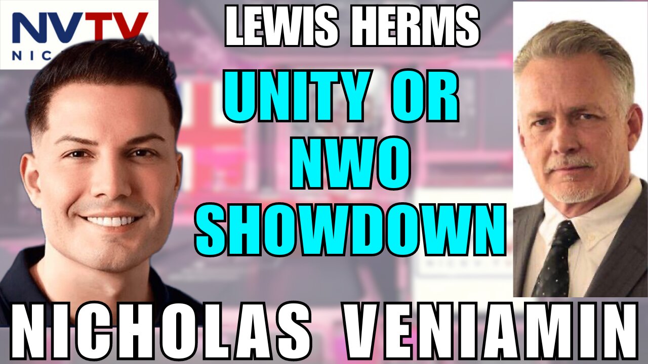 Lewis Herms & Nicholas Veniamin Explore Unity vs New World Order
