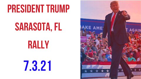 President Trump Rally Sarasota Florida July 3, 2021