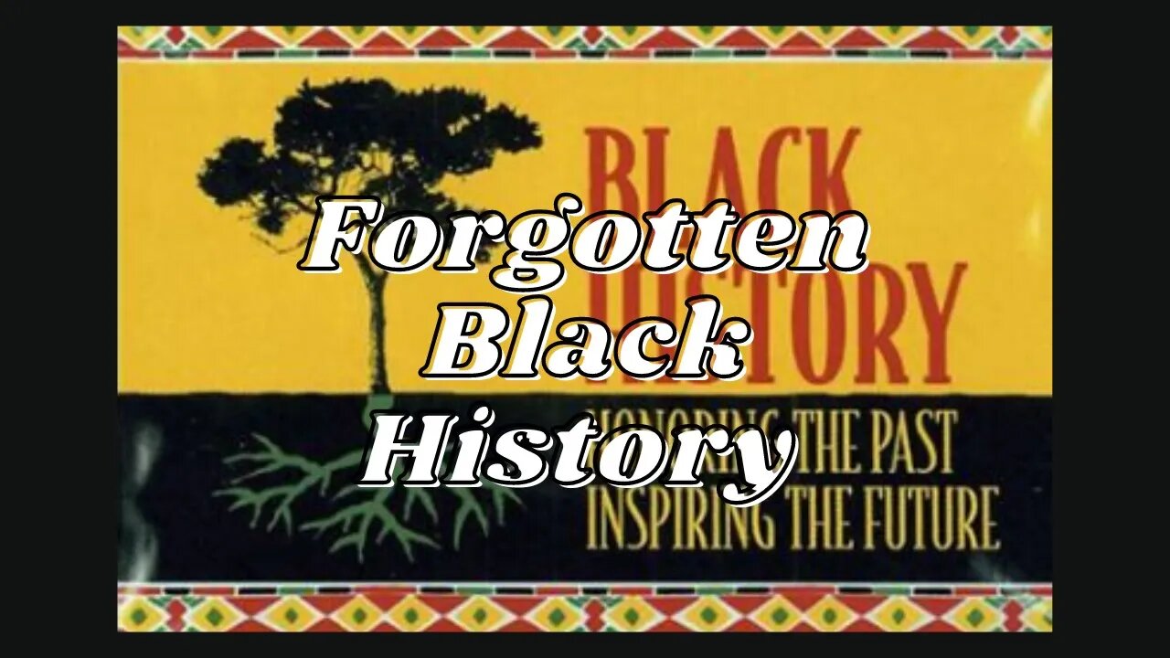 Forgotten Black History Live Comp 001 #YouTubeBlack #ForgottenBlackHistory