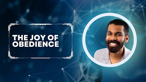The Joy of Obedience