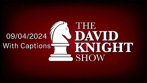 Wed 4Sep24 David Knight Show UNABRIDGED Squatters and Replacement Chaos Spread Thru USA
