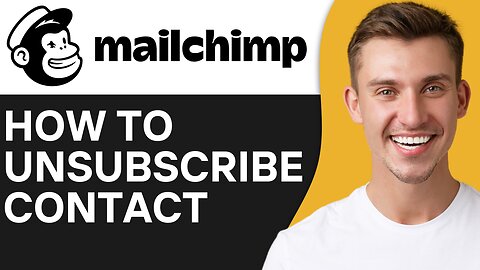 HOW TO UNSUBSCRIBE CONTACT IN MAILCHIMP
