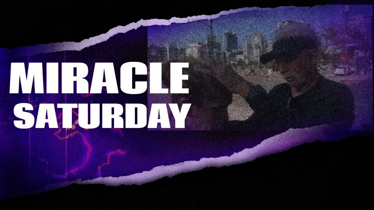 MIRACLE SATURDAY 11AM PACIFIC