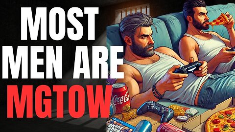 Most Men are Going Their Own Way