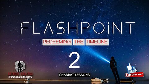 FLASHPOINT 2 | REDEEMING THE TIMELINE | HEBREW FAITH