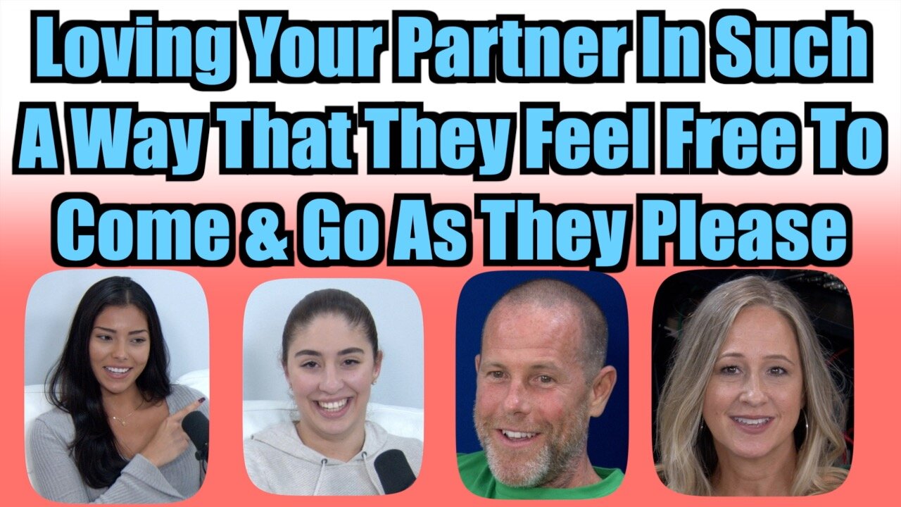 Loving Your Partner In Such A Way That They Feel Free To Come & Go As They Please