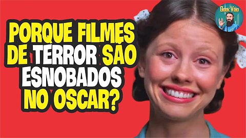 Porque Filmes de Terror São Esnobados no Oscar?