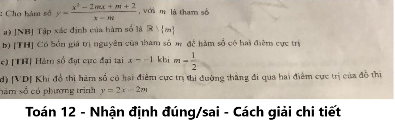 Toán lớp 12: Nhận định đúng/sai: Cho hàm số y=(x^2-2mx+m+2)/(x-m) với m là tham số