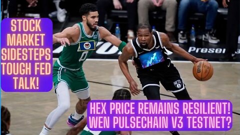 Stock Market SideSteps Tough Fed Talk! Hex Price Remains Resilient! Wen Pulsechain V3 TestNet?