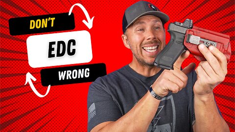 EDC And CCW Are You Doing It Wrong?