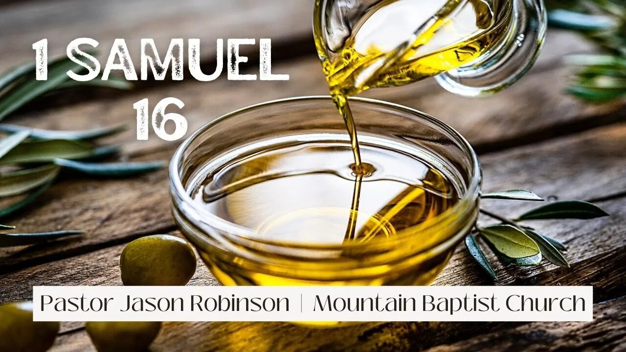 "1 Samuel 16 (Anointing David)" | Pastor Jason Robinson