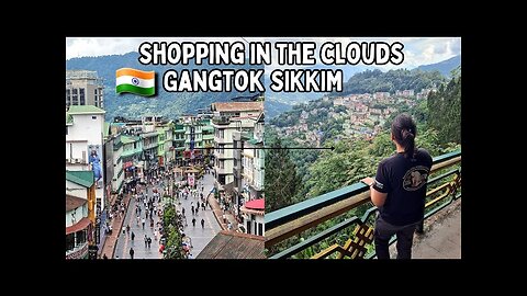 Shopping In The Clouds | Running Errands In Gangtok India 🇮🇳