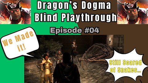 Dragon's Dogma DA: Budjo Blind Playthrough Ep. #4 - Snakes and Worms
