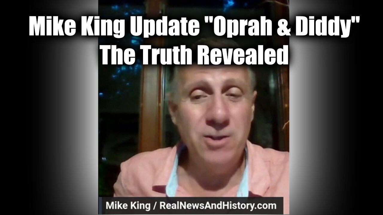 Mike King Update "Oprah & Diddy" - The Truth Revealed