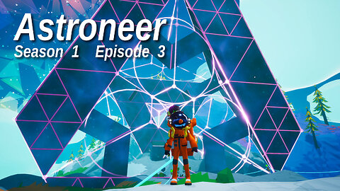 Astroneer S1 E3 by Rudimentary Rob