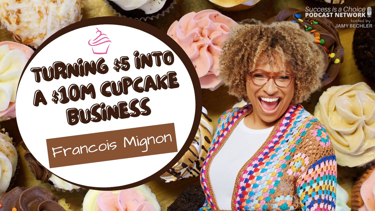 She turned her last $5 into a $10M cupcake business | Mignon Francois