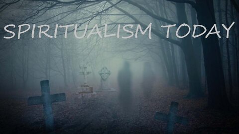 SPIRITUALISM TODAY #394