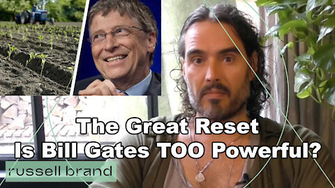 The Great Reset: Is Bill Gates TOO Powerful?