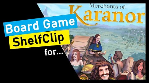 🌱ShelfClips: Merchants of Karanor (Short Board Game Preview)