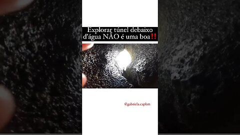 🚨ALERTA🚨Não se aventure em túnel debaixo d’água‼️Muito arriscado ficar enroscado