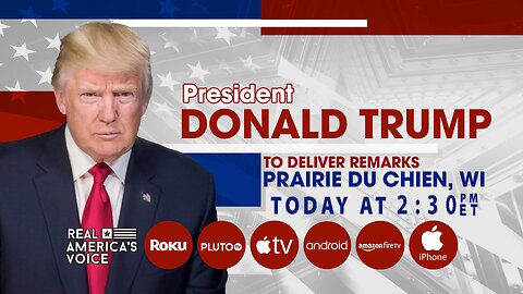 PRESIDENT TRUMP DELIVERS REMARKS IN PRAIRIE DU CHIEN, WI