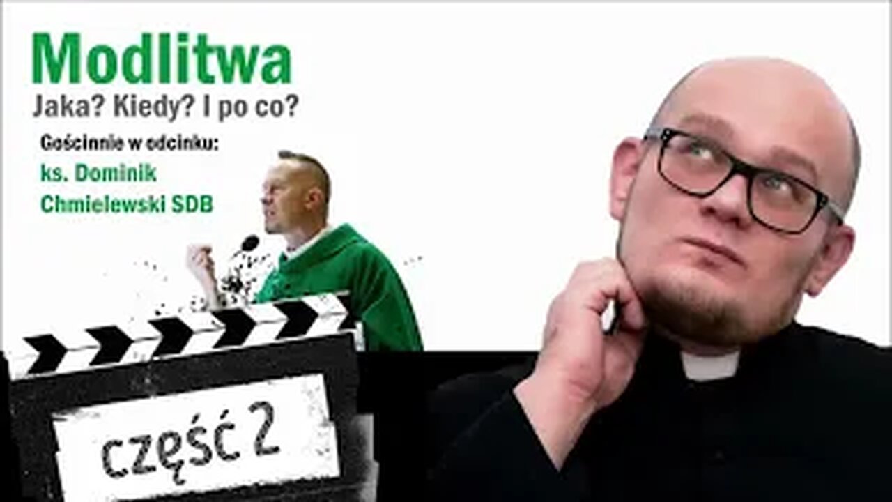 KS. DOMINIK CHMIELEWSKI - MOC MODLITWY cz. 2/3. Jak się modlić, żeby żyć w Mocy Ducha.
