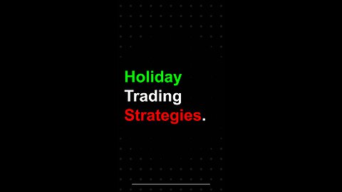 Holiday Trading Strategies