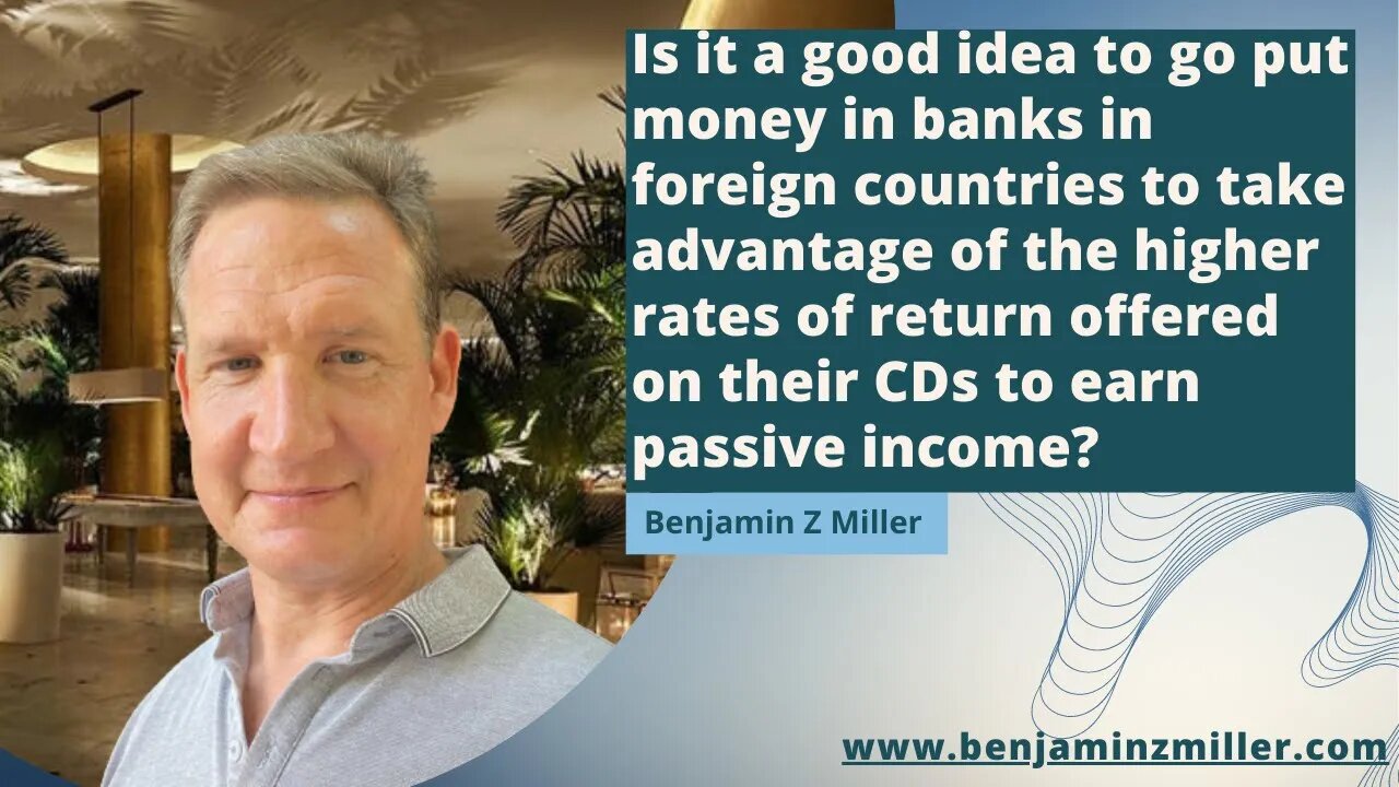 Is it a good idea to put money in banks in foreign countries to take advantage of the higher rates?