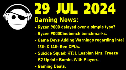 Gaming News | Ryzen 9000 | DA: The Veilguard | Suicide Squad: KTJL | Deals | 29 JUL 2024
